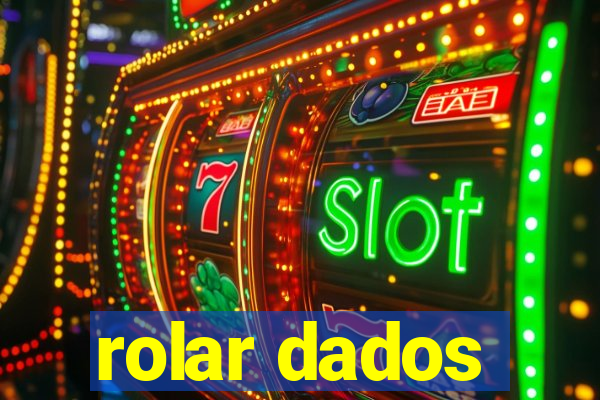 rolar dados